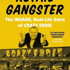 ✔read❤ Retail Gangster: The Insane, Real-Life Story of Crazy Eddie