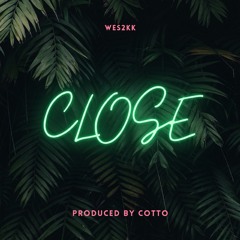 Close (Prod. by Cotto)