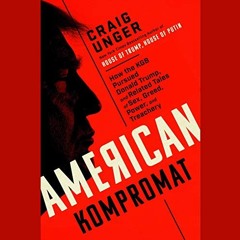 Get PDF EBOOK EPUB KINDLE American Kompromat: How the KGB Cultivated Donald Trump, and Related Tales