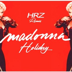 Madonna - Holiday (H-R-Z Remix) FREE DOWNLOAD