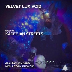 Kadeejah Streets in a Velvet Lux Void - Jan 2021