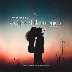 Annasky - Eclipsed Harmonies (TranceMix)