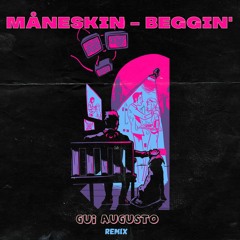 Måneskin - Beggin'  (Gui Augusto Remix)