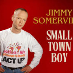JIMMY SOMERVILLE - SMALLTOWN BOY ( PDJ REWORK )