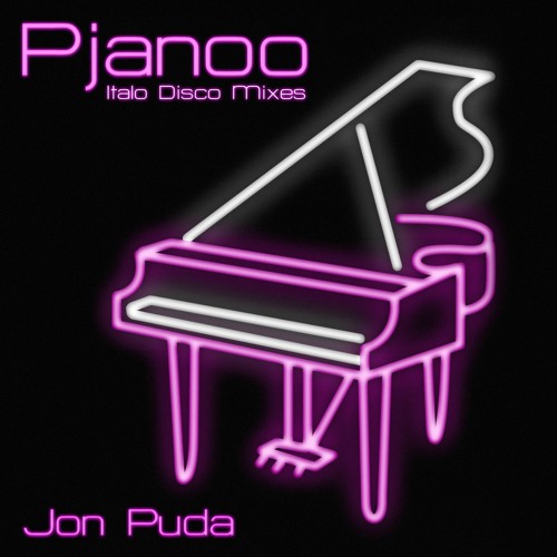 Stream Jon Puda - Pjanoo (Italo Disco Radio Edit) by Jonas Dunkel | Listen  online for free on SoundCloud