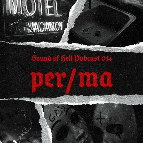 Sound of Hell podcast014 per/ma