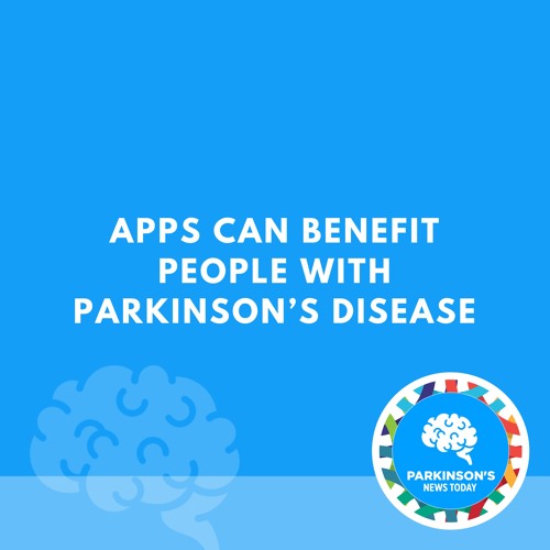 Stream Apps Can Benefit People With Parkinson S Disease By Parkinson S News Today Listen Online For Free On Soundcloud