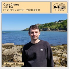 Cosy Crates October 22 - Refuge Worldwide