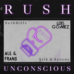 Seth Hills vs. SIIK & Skytone - Unconscious Rush (Ale&Frans x Luis Gómez Edit)(Free Download)