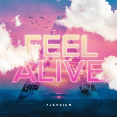 Aversion - Feel Alive