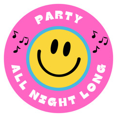PARTY ALL NIGHT LONG