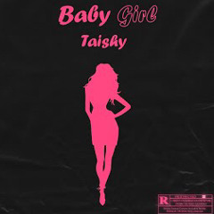 Taishy - BABY GIRL