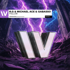 R.G & Michael Ace & Gabasso - Follow [Wiking Recordings]