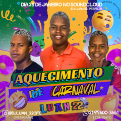 AQUECIMENTO DE CARNAVAL 2025 DJ LUAN 22