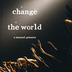 Change The World