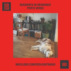 Porto Verde @ Red Light Radio 22 (Residents In Residence)