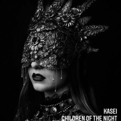 KASEI - Children Of The Night