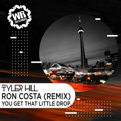 Tyler Hill - You Get That Little Drop (Ron Costa Remix)