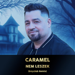 Caramel - Nem leszek (Dayclub Remix)