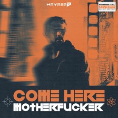 HAYASA G - Come Here Motherfucker