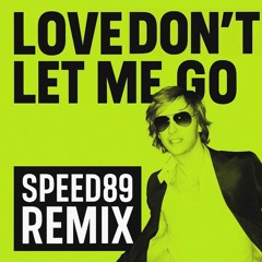 David Guetta - Love Don't Let Me Go (Speed89 Remix)