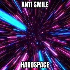 Anti Smile - Hardspace (2023 CLIP)