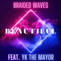 Beautiful (feat YK the Mayor) **CLEAN VERSION**