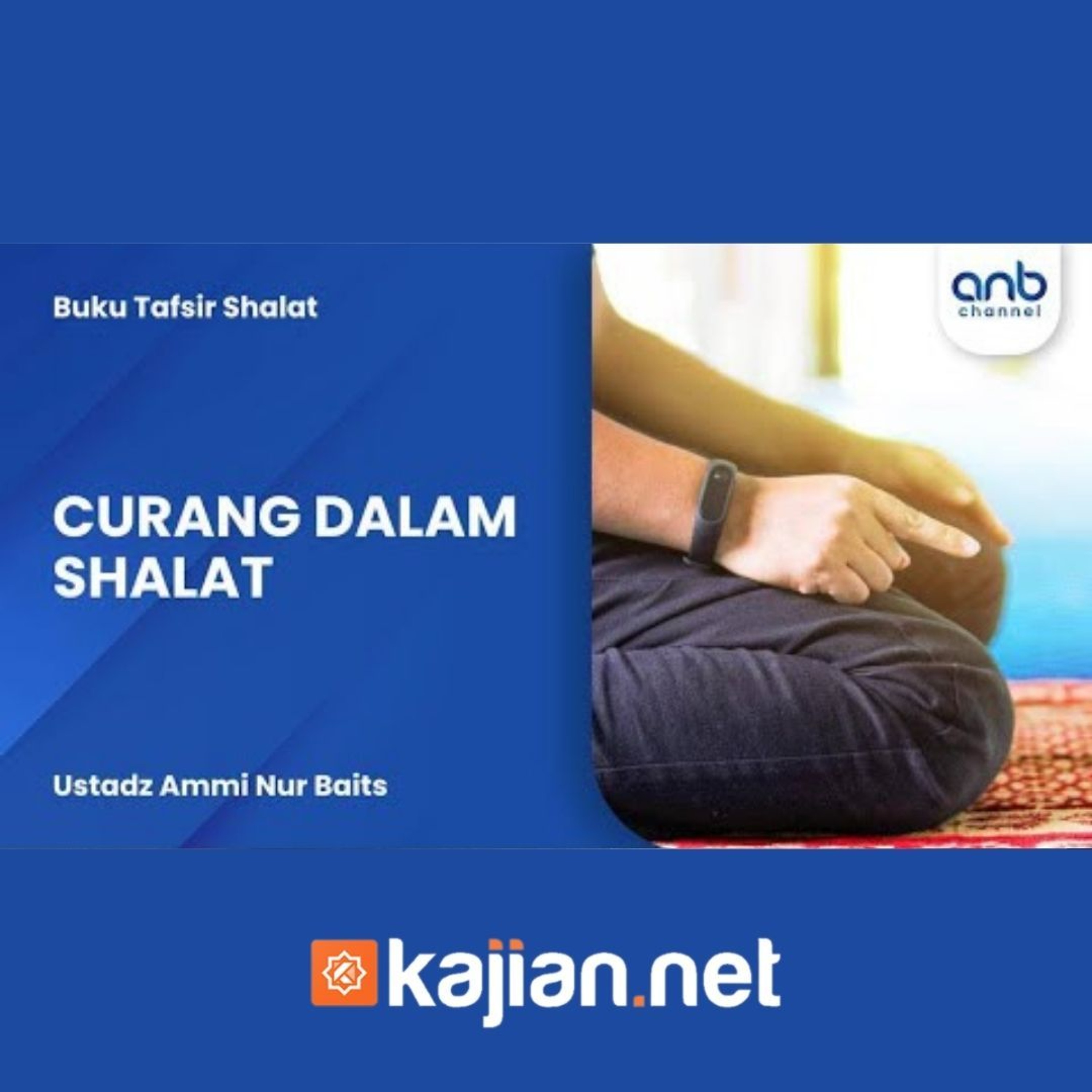 Curang dalam Shalat - Ustadz Ammi Nur Baits episode artwork