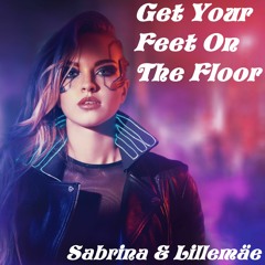 Get Your Feet On The Floor - Sabrina & Lillemäe