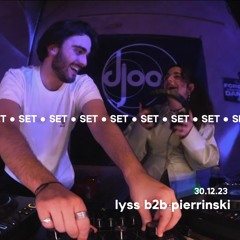 Lyss B2B Pierrinski @ Djoon 30.12.23