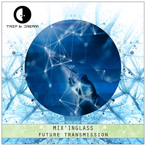 Mix'inGlass - Future Transmission