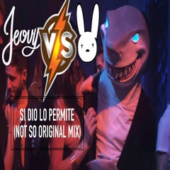 Jeovy Vs Bad Bunny - Si Dio Lo Permite (Not so original Mix)