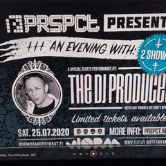 PRSPCT presents _An Evening With- The DJ Producer_ - SHOW 2