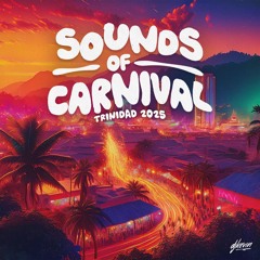 SOUNDS OF CARNIVAL (TRINIDAD 2025) by DJ KEVIN