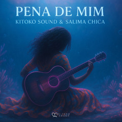 Kitoko Sound & SALIMA CHICA - Pena De Mim | Acoustic Kizomba