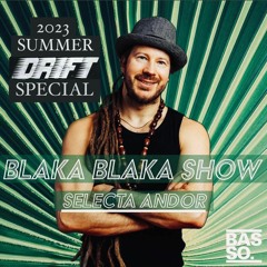 Blaka Blaka Show - Summer Drift: Trap Dancehall Special