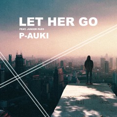 Let Her Go ft. Junior Paes