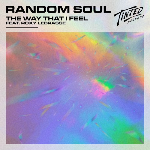 Random Soul Feat Roxy Lebrasse - The Way That I Feel (Radio Edit)