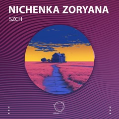 Nichenka Zoryana -  SZCH (LIZPLAY RECORDS)