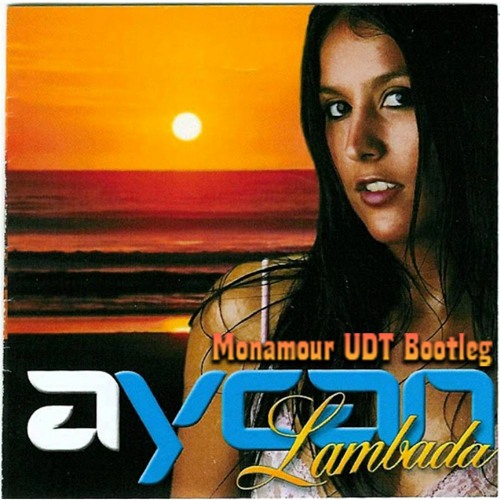 Aycan - Lambada (Monamour UDT Bootleg) BUY = FREE