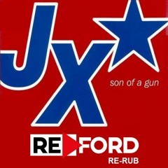 ***FREE DOWNLOAD*** JX - Son Of A Gun (Redford Re-Rub)