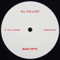 All The Love (Unreleased)