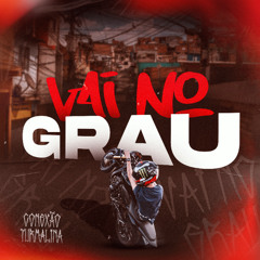 VAI NO GRAU (( DJ NK DA SERRA E DJ A3 )) ft. MC MR BIM E MC DTRÊS