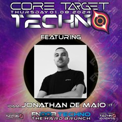 JONATHAN DE MAIO_10AM @ FNOOB TECHNO PRESENTS ☆CORE TARGET TECHNO #039☆