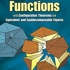 View PDF Hyperbolic Functions: with Configuration Theorems and Equivalent and Equidecomposable Figur