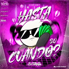 HASTA CUANDO? 3.0 #GuarachaEdition By: @CamiloCharrisDj