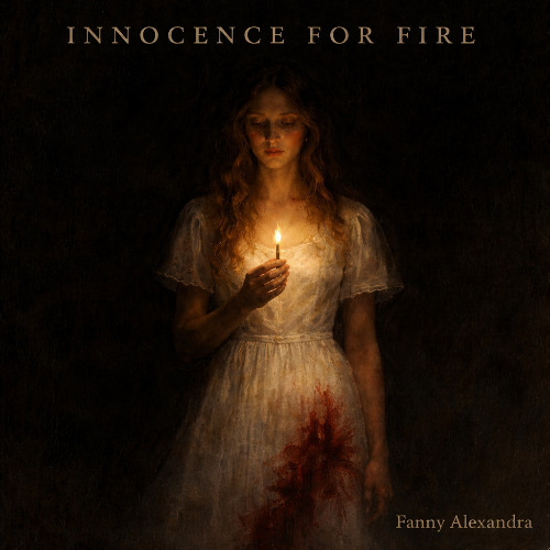 Fanny Alexandra - Innocence for Fire