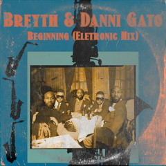 The Beginning (Electonic Mix) [feat. Danni Gato]