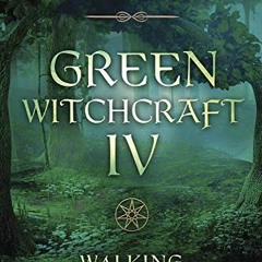 [DOWNLOAD] PDF 💓 Green Witchcraft IV: Walking the Faerie Path (Green Witchcraft Seri