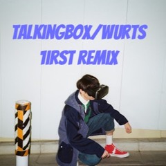【Remix】Talkingbox /Wurts 1irst remix